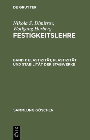 Nikola S. Dimitrov; Wolfgang Herberg: Festigkeitslehre / Elastizität, Plastizität und Stabilität der Stabwerke von Dimitrov,  Nikola S, Herberg,  Wolfgang