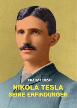 Nikola Tesla von Ferzak,  Franz