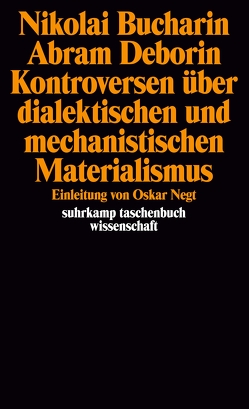 Nikolai Bucharin/ Abram Deborin. Kontroversen über dialektischen und mechanistischen Materialismus von Bucharin,  Nikolai, Deborin,  Abram, Gramsci,  Antonio, Lukács,  Georg, Mitin,  M., Negt,  Oskar, Riechers,  Christian, Stalin,  J. W.