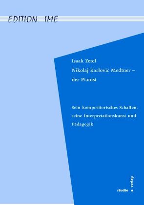 Nikolaj Karlovic Medtner – der Pianist von Zetel,  Isaak