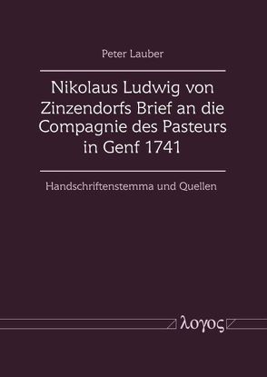 Nikolaus Ludwig von Zinzendorfs Brief an die Compagnie des Pasteurs in Genf 1741 von Lauber,  Peter