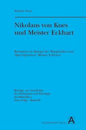 Nikolaus von Kues und Meister Eckhart von Frost,  Stefanie