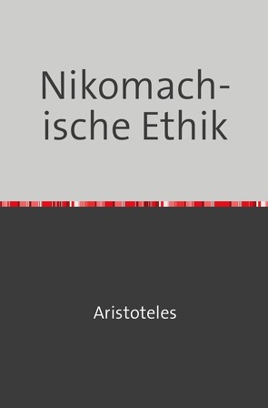 Nikomachische Ethik von Aristoteles,  Aristoteles