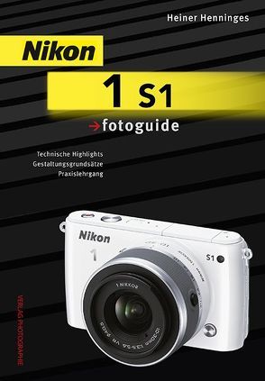 Nikon 1 S1 fotoguide von Henninges,  Heiner