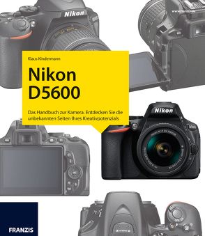 Nikon D5600 – Das Kamerabuch von Kindermann,  Klaus