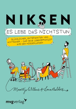 Niksen – Es lebe das Nichtstun von Aalders,  Lona, Willems,  Maartje