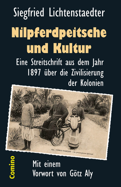 Nilpferdpeitsche und Kultur von Aly,  Götz, Lichtenstaedter,  Siegfried