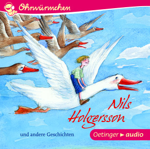 Nils Holgersson und andere Geschichten (CD) von Ameling,  Anne, Gustavus,  Frank, Illert,  Ursula, Poppe,  Kay, Steckelmann,  Petra, Unzner,  Christa, Ziesmer,  Santiago