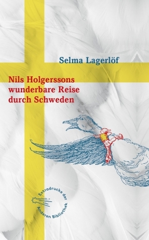 Nils Holgerssons wunderbare Reise durch Schweden von Lagerloef,  Selma, Steinfeld,  Thomas