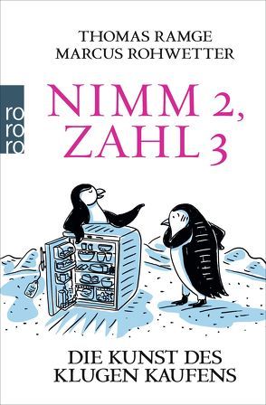 Nimm 2, zahl 3 von Ramge,  Thomas, Rohwetter,  Marcus, Weiss,  Oliver