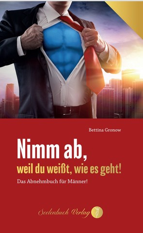 Nimm ab, weil du weißt, wie es geht! von Bettina,  Gronow