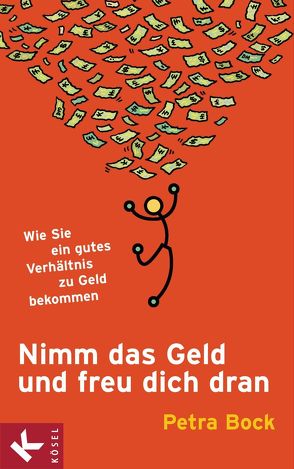 Nimm das Geld und freu dich dran von Bock,  Petra