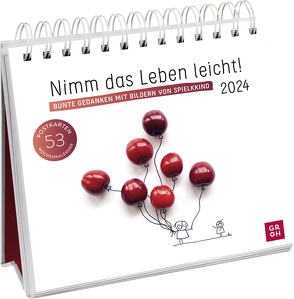 Nimm das Leben leicht! 2024 Bunte Gedanken mit Bildern von Spielkkind von Hiestermann,  Kerstin