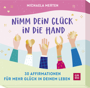 Nimm dein Glück in die Hand von Merten,  Michaela