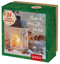 Nimm dir etwas Zeit für dich. 24 Adventsbotschaften von Groh Redaktionsteam