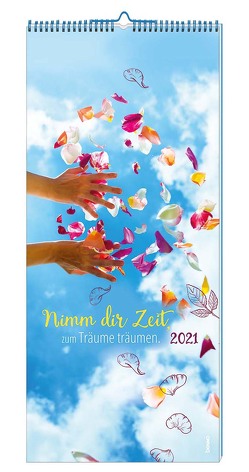 Nimm dir Zeit zum Träume träumen 2021 von Michels,  Claudia