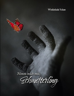 Nimm mich mit, Schmetterling von Yukan,  Winkinkala