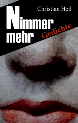 Nimmer mehr von Heil,  Christian