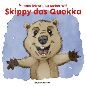 Nimms leicht und locker wie Skippy das Quokka von Schuster,  Tanja