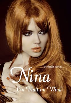 Nina – Ein Blatt im Wind von Schenk,  Michaela