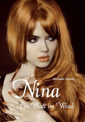 Nina – Ein Blatt im Wind von Schenk,  Michaela