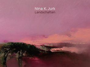 Nina K. Jurk – Landschaften von Jurk,  Nina K.