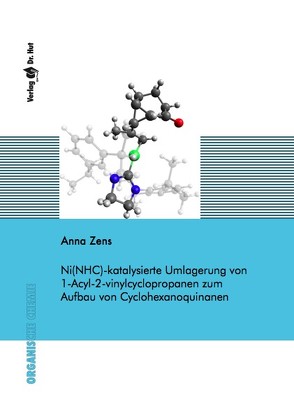 Ni(NHC)-katalysierte Umlagerung von 1-Acyl-2-vinylcyclopropanen zum Aufbau von Cyclohexanoquinanen von Zens,  Anna