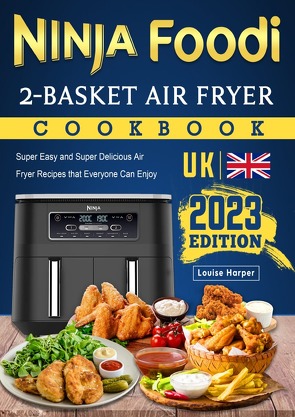 Ninja Foodi 2-Basket Air Fryer Cookbook UK 2023 von Harper,  Louise