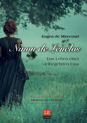 Ninon de Lenclos von de Mirecourt,  Eugen, Hermann,  Eiler, Schwarze,  Matthias