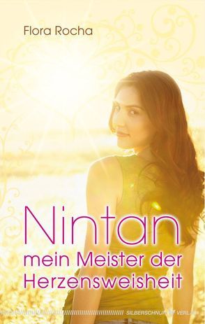 Nintan – mein Meister der Herzensweisheit von Rocha,  Flora