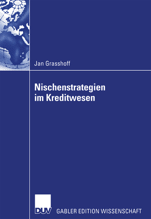 Nischenstrategien im Kreditwesen von Grasshoff,  Jan