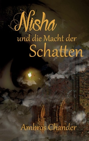 Nisha und die Macht der Schatten von Chander,  Ambros