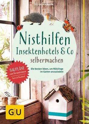 Nisthilfen, Insektenhotels & Co. selber machen von Hofmann,  Helga