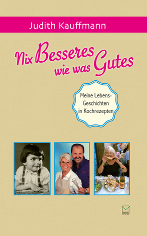 Nix Besseres wie was Gutes von Kauffmann,  Judith