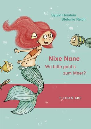 Nixe Nane – Wo bitte geht’s zum Meer? von Heinlein,  Sylvia, Reich,  Stefanie