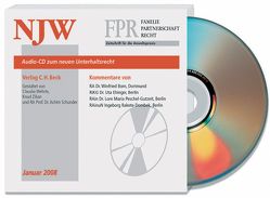 NJW/FPR Audio-CD zum neuen Unterhaltsrecht von Born,  Winfried, Ehinger,  Uta, Neuen Juristischen Wochenschrift, Peschel-Gutzeit,  Lore Maria, Rakete-Dombek,  Ingeborg, Schunder,  Achim, Wehrle,  Claudia, Zeitschrift für die Anwaltspraxis Familie Partnerschaft Recht, Zilian,  Knud