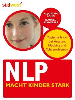 NLP macht Kinder stark von Long,  Aljoscha, Schweppe,  Ronald