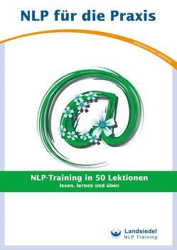 NLP-Training in 50 Lektionen – Trainingsbuch für Anfänger von Stephan Landsiedel – lesen, lernen und üben von Landsiedel,  Stephan