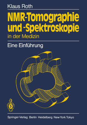 NMR-Tomographie und -Spektroskopie in der Medizin von Roth,  Klaus