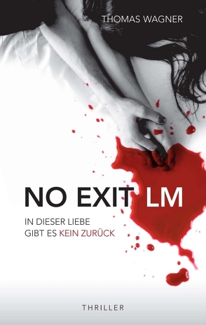 NO EXIT / LM von Wagner,  Thomas