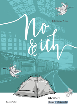 No & ich – Delphine de Vigan – Lehrerheft von Fischer,  Susanne