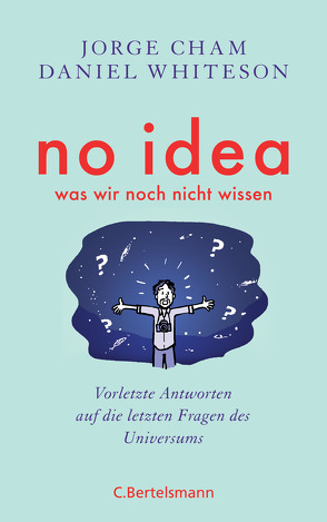 No idea – was wir noch nicht wissen von Cham,  Jorge, Kober,  Hainer, Whiteson,  Daniel