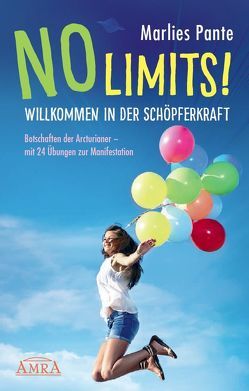 NO LIMITS! Willkommen in der Schöpferkraft von Pante,  Marlies