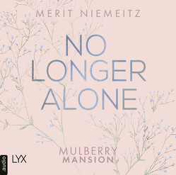 No Longer Alone – Mulberry Mansion von Niemeitz,  Merit, Saxe,  Pia-Rhona, Ulbrich,  Madieu