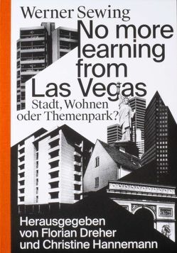 No more learning from Las Vegas. von Dreher,  Florian, Hannemann,  Christine, Sewing,  Werner