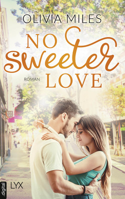 No Sweeter Love von Eglinger,  Yvonne, Miles,  Olivia