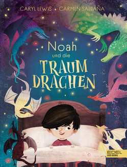 Noah und die Traumdrachen von Fricker,  Christophe, Lewis,  Caryl, Saldana,  Carmen