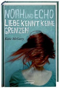 Noah und Echo von McGarry,  Katie, Niere,  Cornelia, Rust,  Lisa-Maria