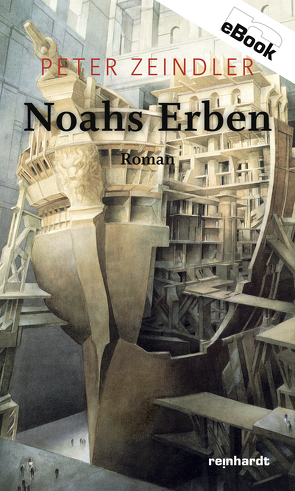 Noahs Erben von Zeindler,  Peter