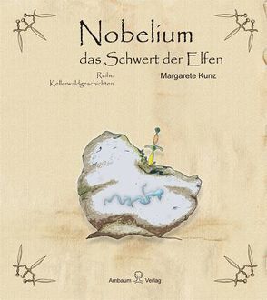 Nobelium das Schwert der Elfen von Kunz,  Margarete